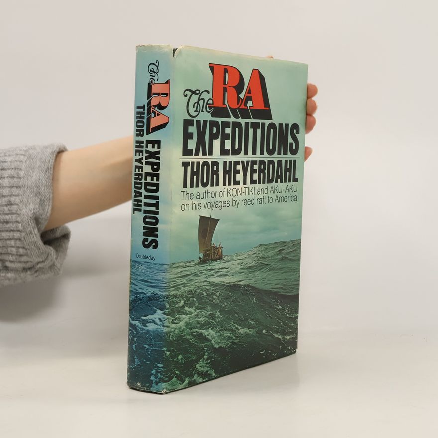 Thor Heyerdahl The Ra Expeditions