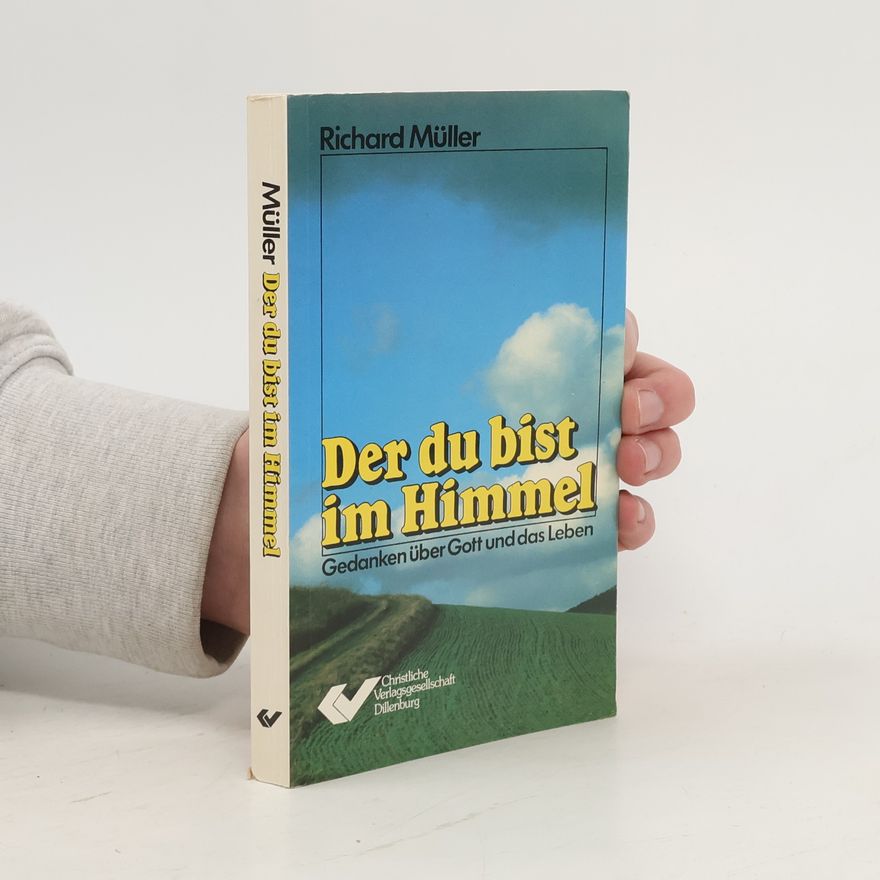 Richard Müller Der du bist im Himmel