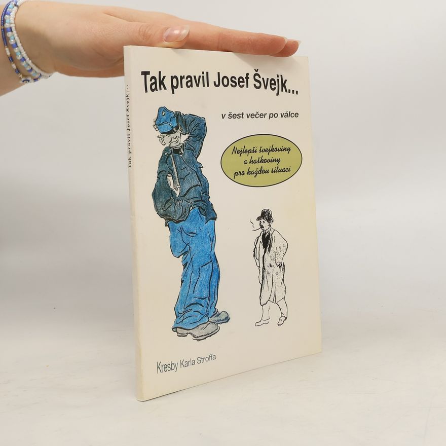 Karel Stroff Tak pravil Josef Švejk