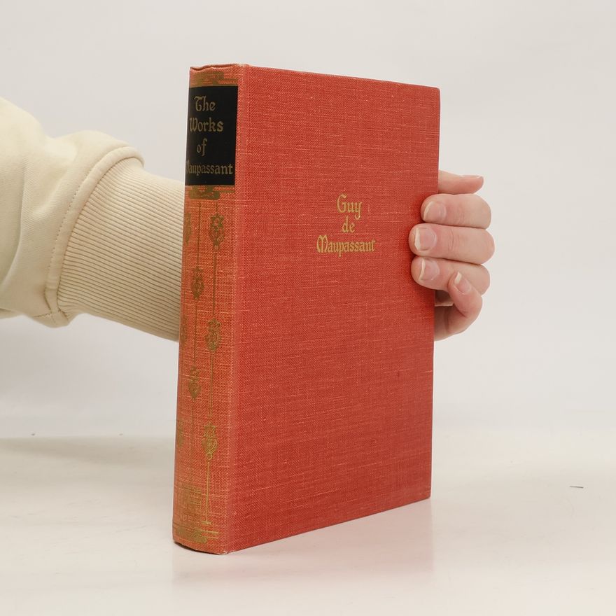 Guy de Maupassant The Works of Guy de Maupassant - Short Stories
