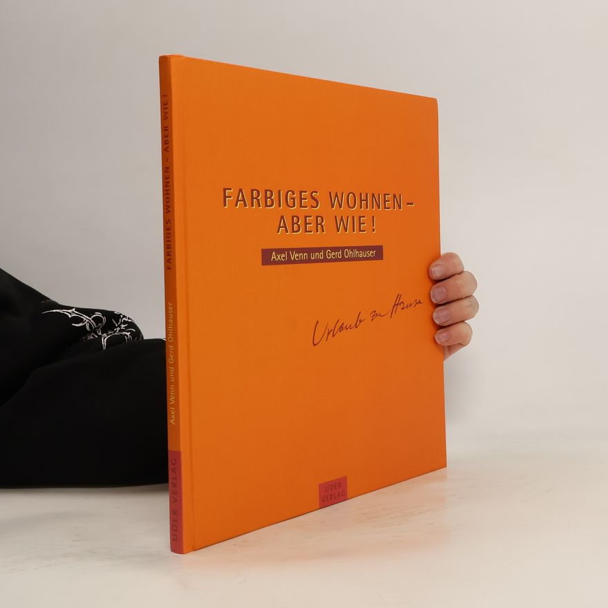 Axel Venn Farbiges Wohnen - aber wie!