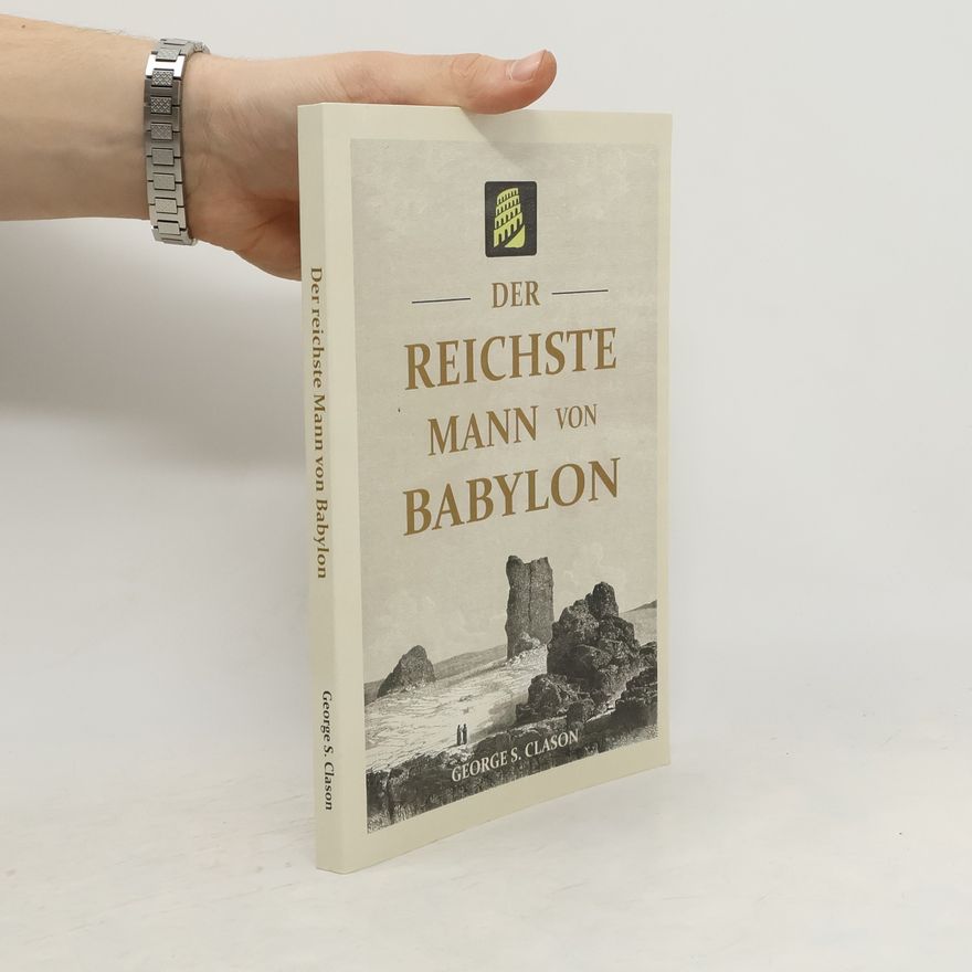 George Samuel Clason Der reichste Mann von Babylon