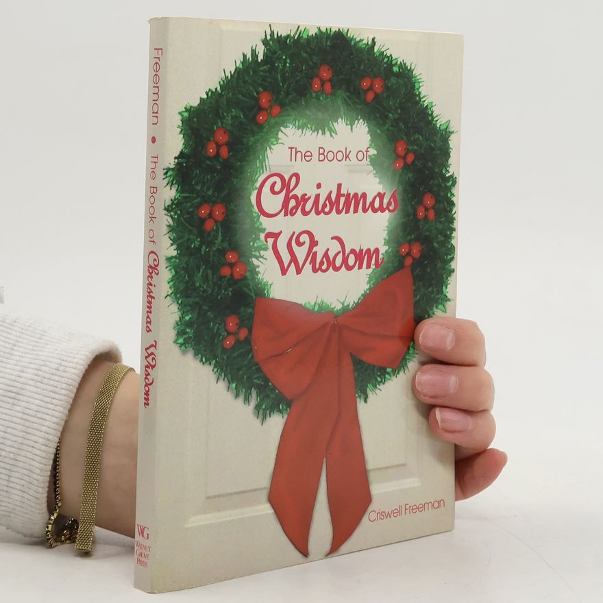 Criswell Freeman The Wisdom of Christmas