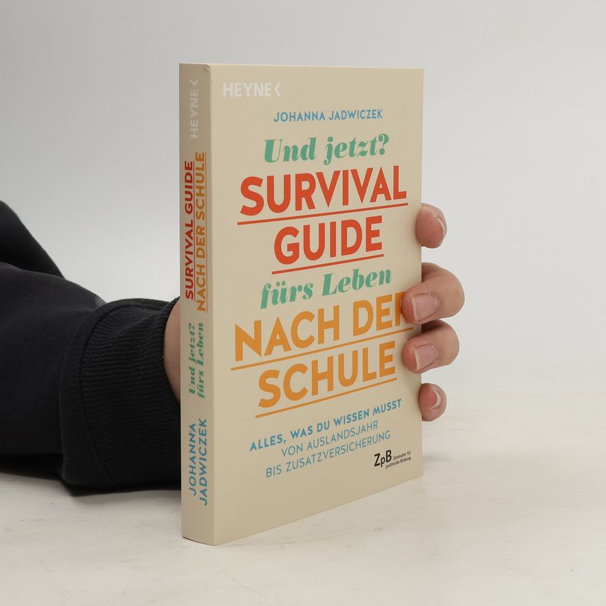 Johanna Jadwiczek Und jetzt? Der Survival-Guide fürs Leben nach der Schule