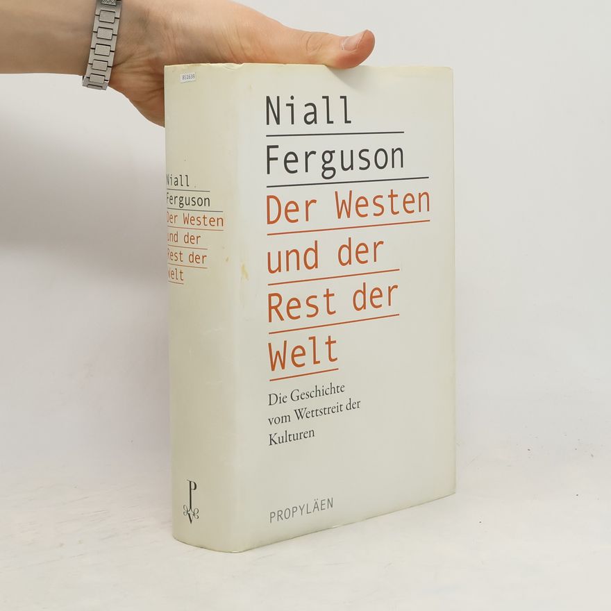 Niall Ferguson Der Westen und der Rest der Welt
