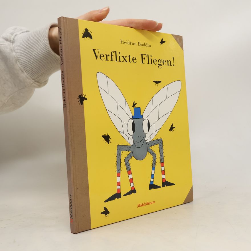 Heidrun Boddin Verflixte Fliegen!