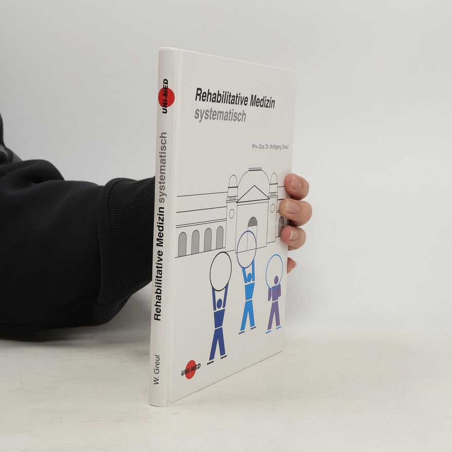 Wolfgang Greul Rehabilitative Medizin systematisch
