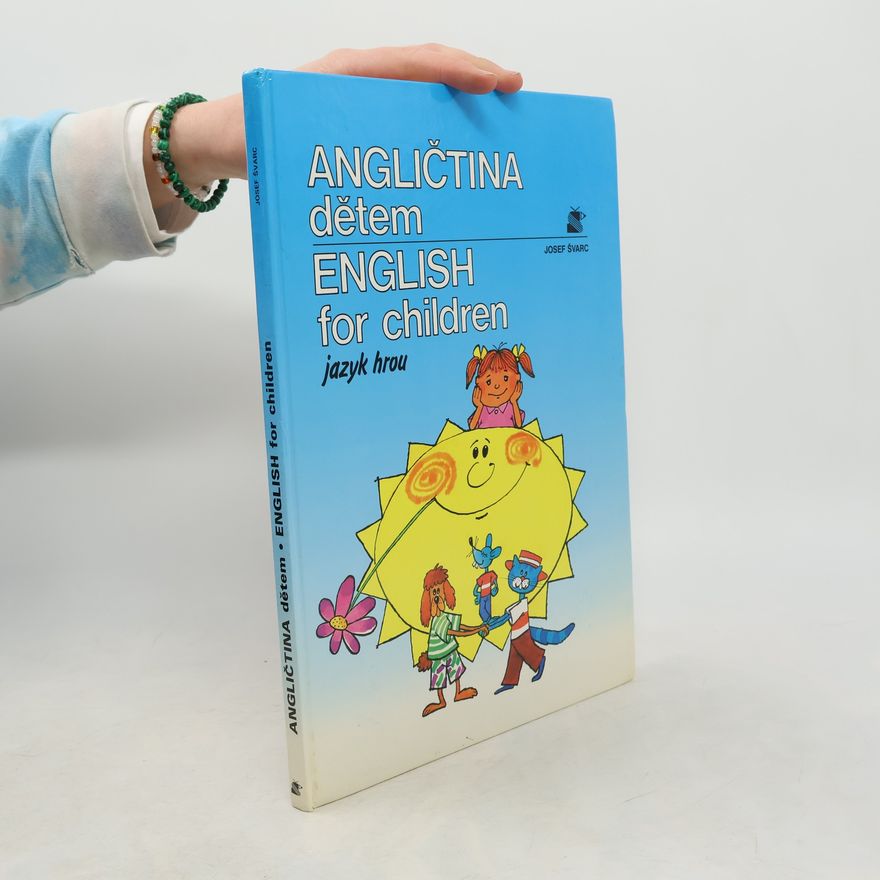 Josef Švarc Angličtina dětem / English for children; jazyk hrou