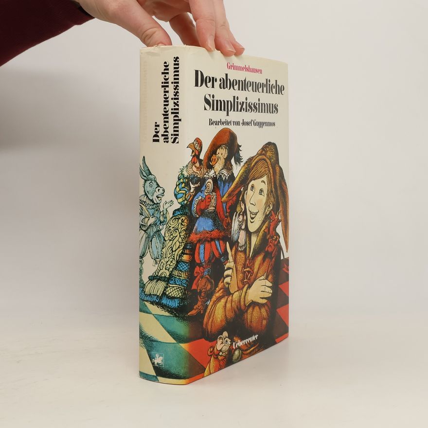 Hans Jakob Christoffel von Grimmelshausen Der abenteuerliche Simplizissimus