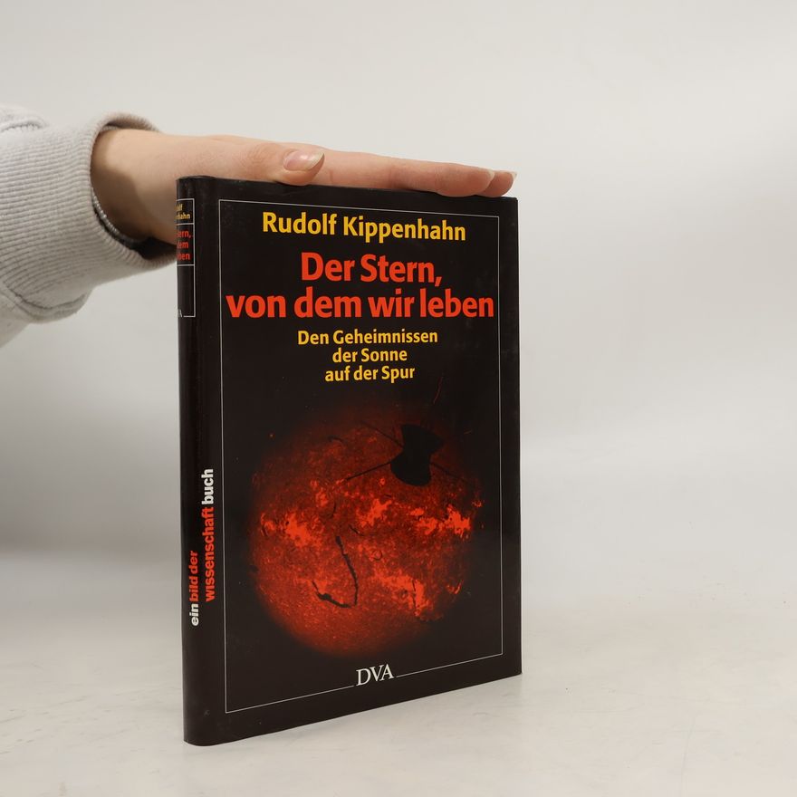 Rudolf Kippenhahn Der Stern, von dem wir leben