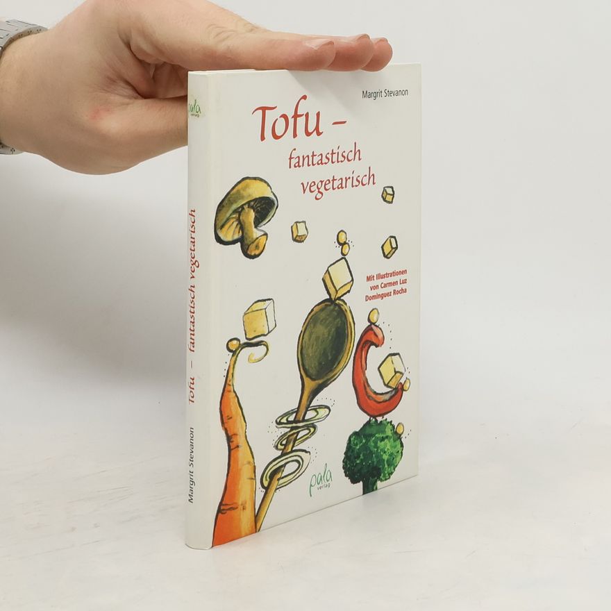 Margrit Stevanon Tofu - fantastisch vegetarisch