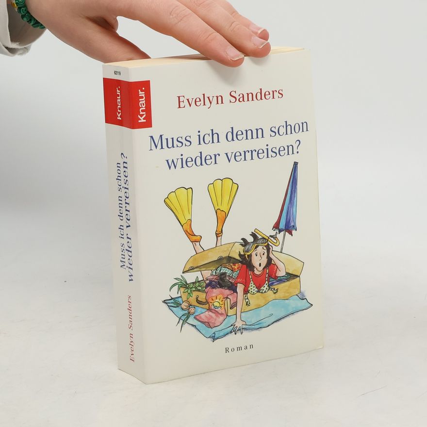Evelyn Sanders Muss ich denn schon wieder verreisen?