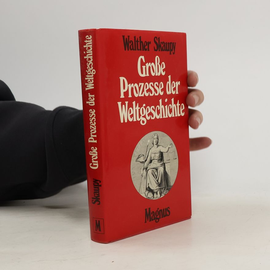 Walther Skaupy Große Prozesse der Weltgeschichte