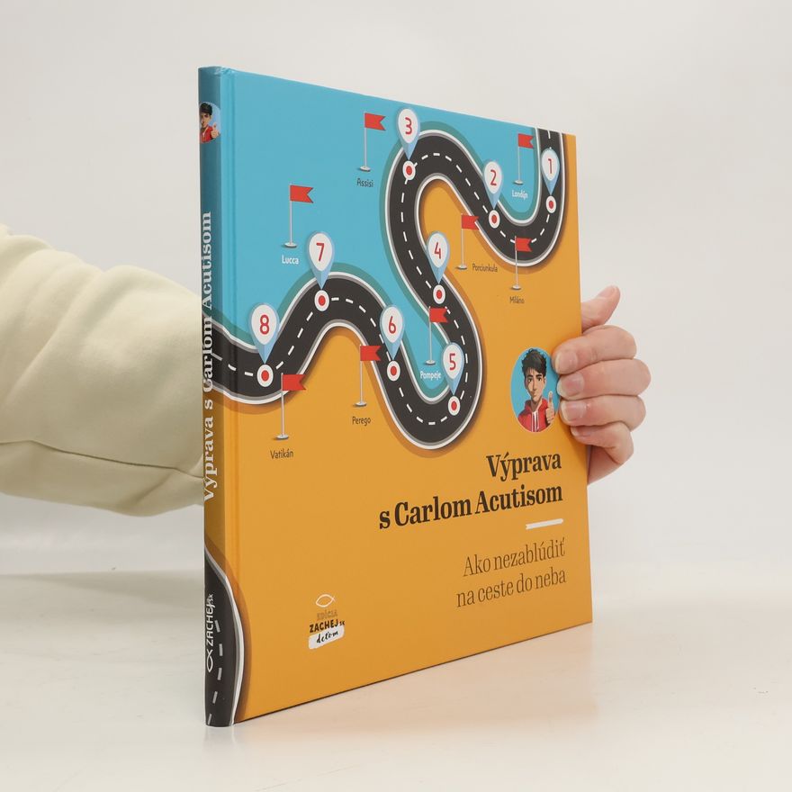 Various authors Výprava s Carlom Acustisom. Ako nezablúdiť na ceste do neba