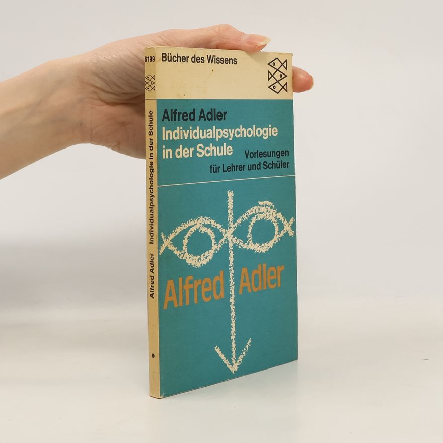 Alfred Adler Individualpsychologie in der Schule