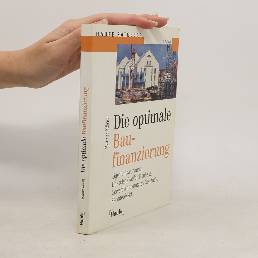 Rainer König-Hollerwöger Die optimale Baufinanzierung - 2. Auflage