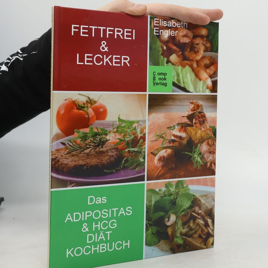 Elisabeth Engler Fettfrei und Lecker - HCG & Adipositas Diätkochbuch - Hardcover Geschenkausgabe
