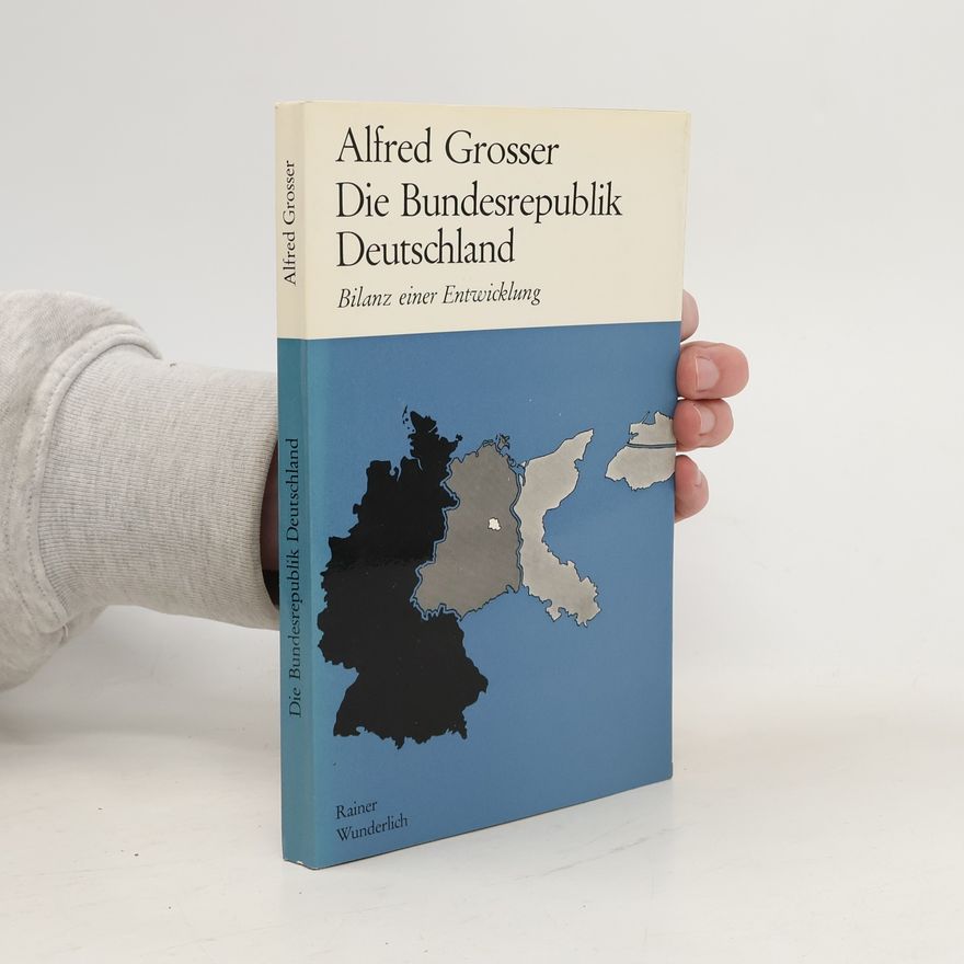 Alfred Grosser Die Bundesrepublik Deutschland