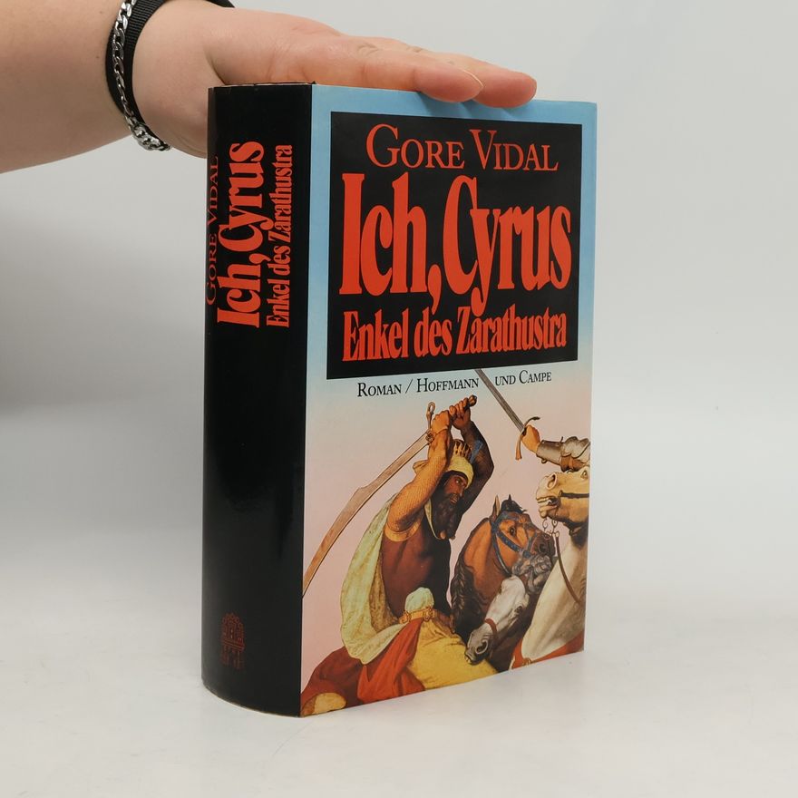 Gore Vidal Ich, Cyrus, Enkel des Zarathustra