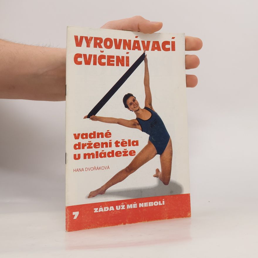Hana Dvořáková Vyrovnávací cvičení. Vadné držení těla u mládeže