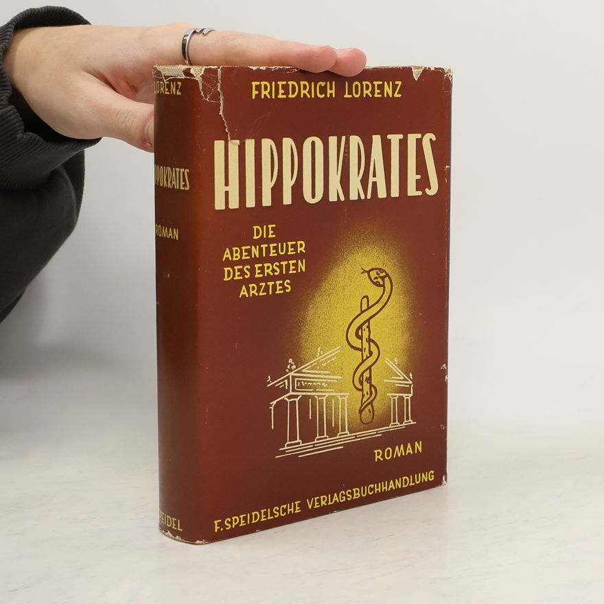 Friedrich Lorenz Hippokrates. Die Abenteuer des ersten Arztes