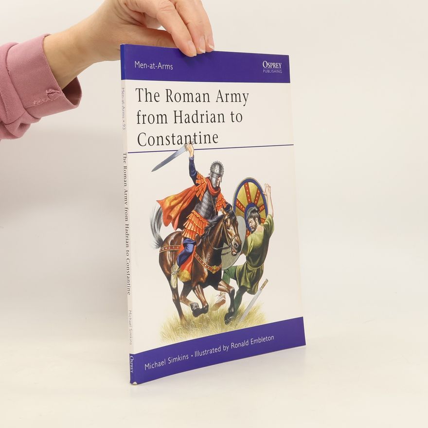 Michael Simkins Roman Army from Hadrian to Constantine