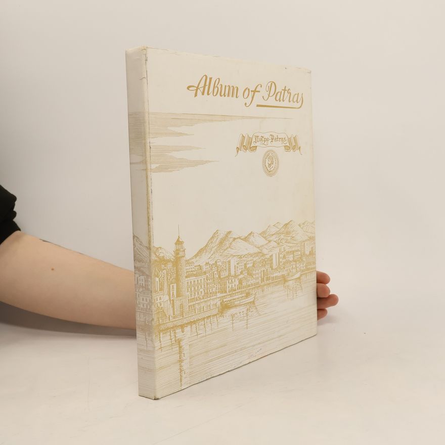 Auteurscollectief Album of Patras. Λέυκωμα πόλεως, Πατρών