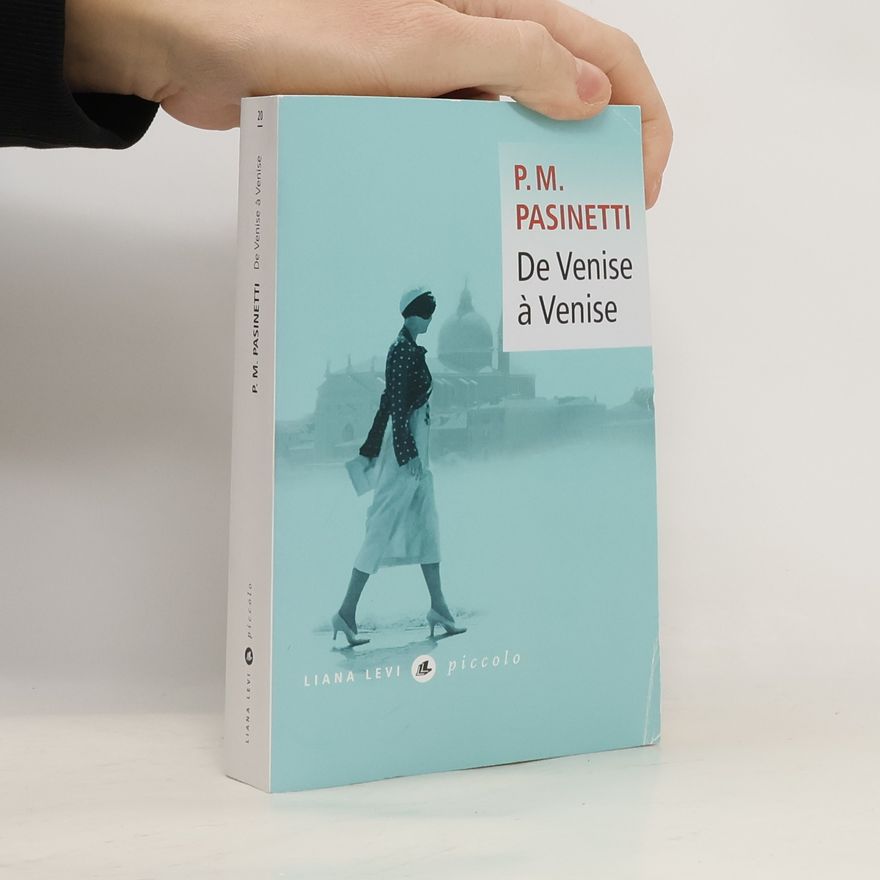 Pier Maria Pasinetti De Venise à Venise