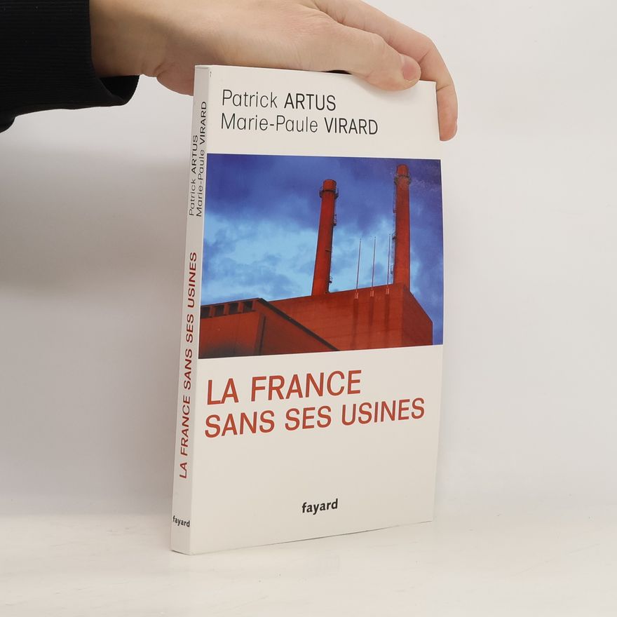 Marie-Paule Virard La France sans ses usines