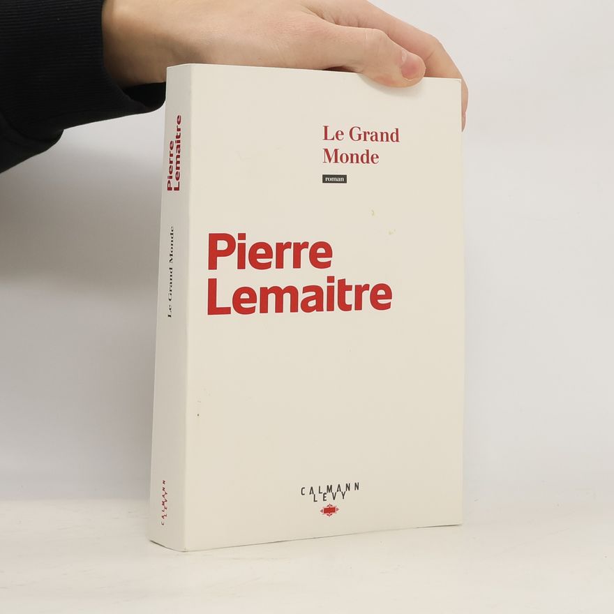 Pierre Lemaitre Le grand monde