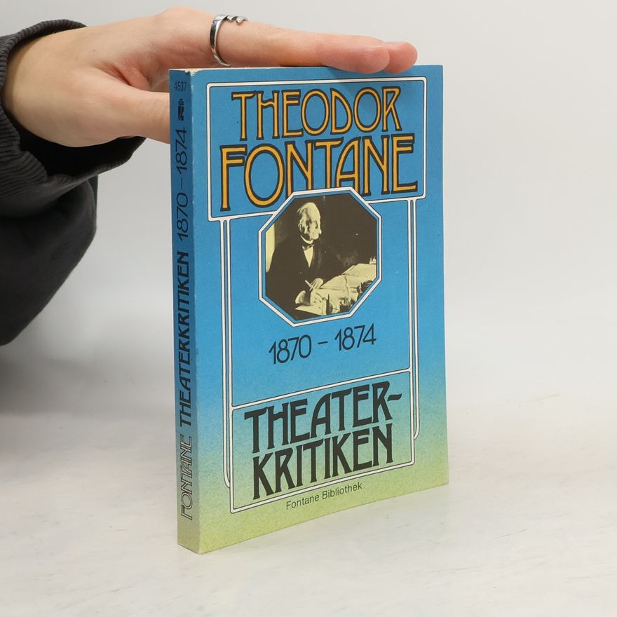 Theodor Fontane Theaterkritiken. Bd.1. 1870-1874