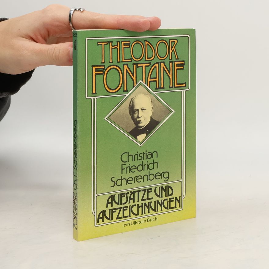 Theodor Fontane Aufsatze und Aufzeichnungen. Christian Friedrich Scherenberg