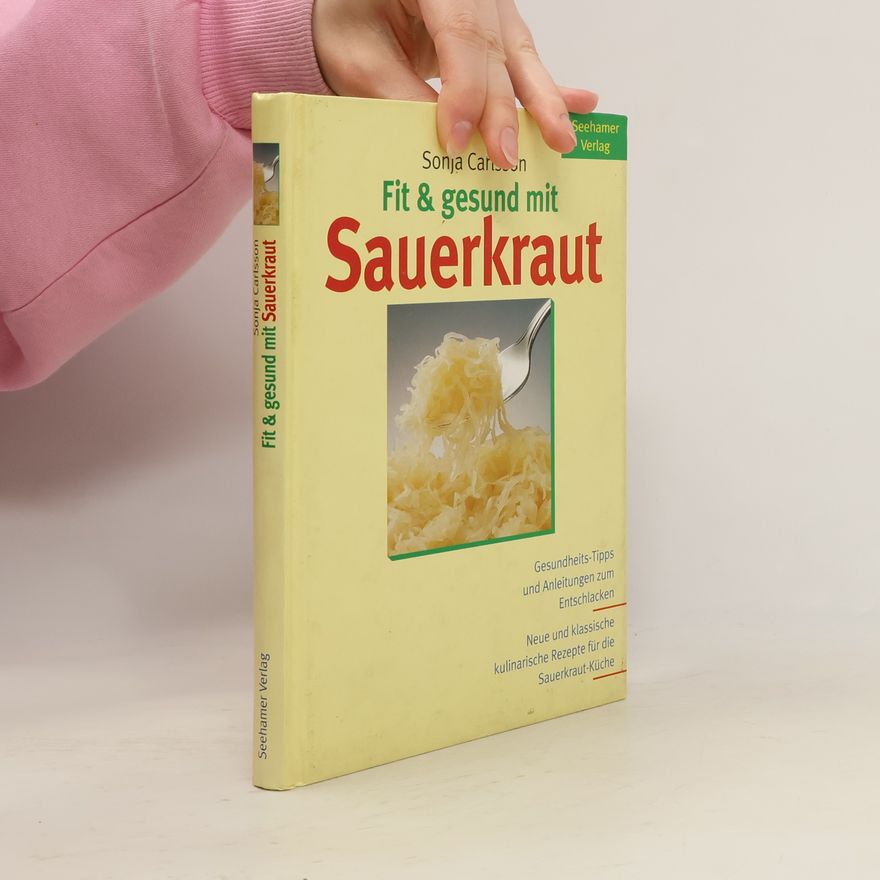 Sonja Carlsson Fit & gesund mit Sauerkraut