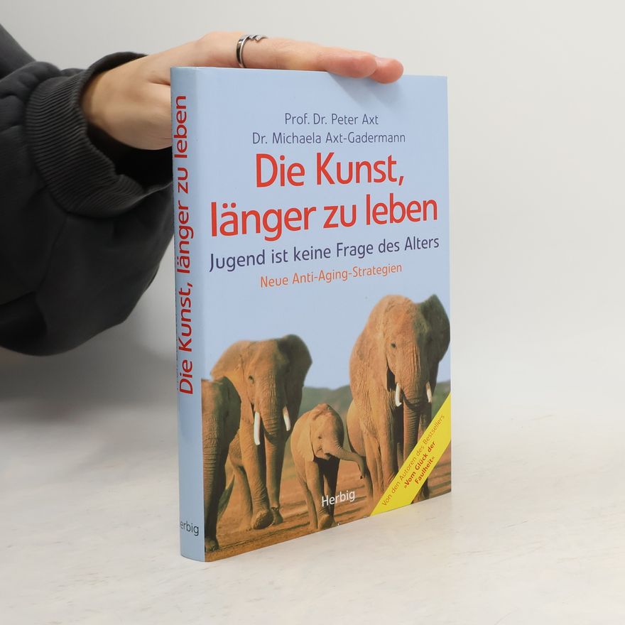 Peter Axt Die Kunst, länger zu leben