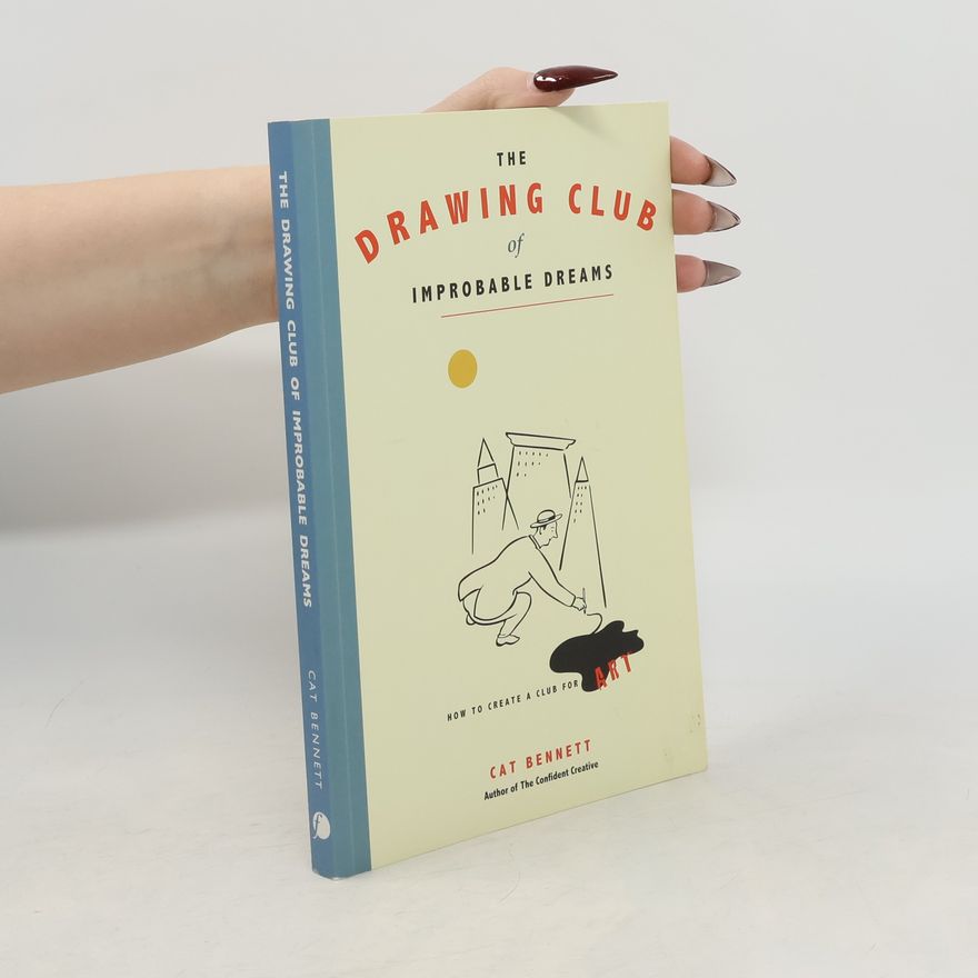 Cat Bennett The Drawing Club of Improbable Dreams