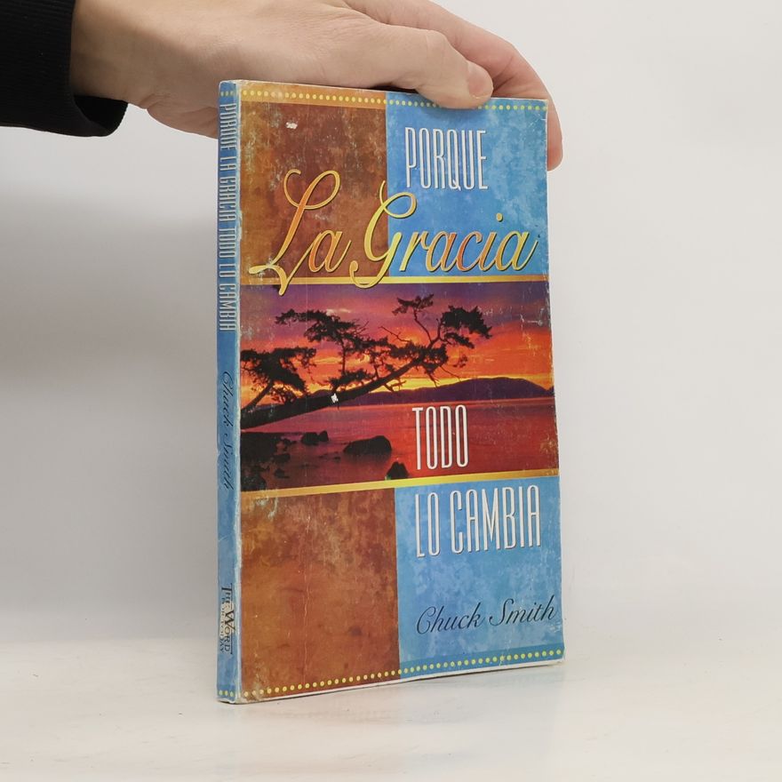 Chuck Smith Porque la gracia todo lo cambia
