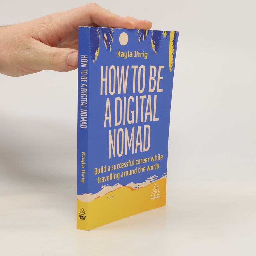 Kayla Ihrig How to Be a Digital Nomad