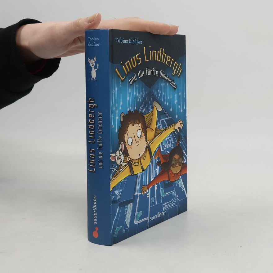 Tobias Elsäßer Linus Lindbergh und die fünfte Dimension
