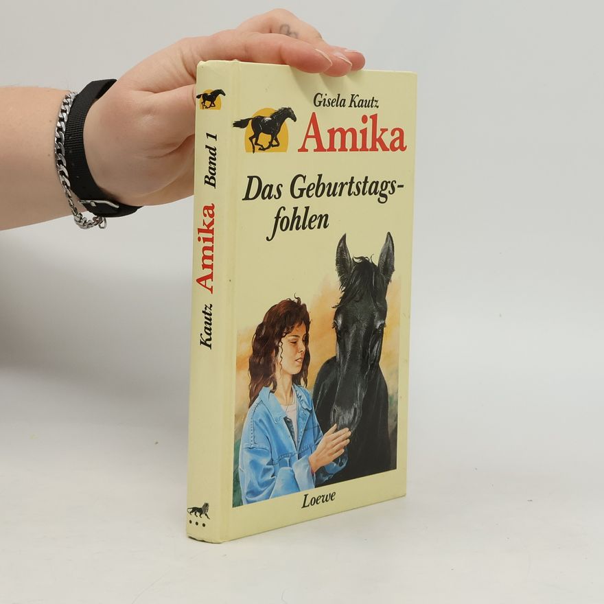 Gisela Kautz Amika. Das Geburtstagsfohlen