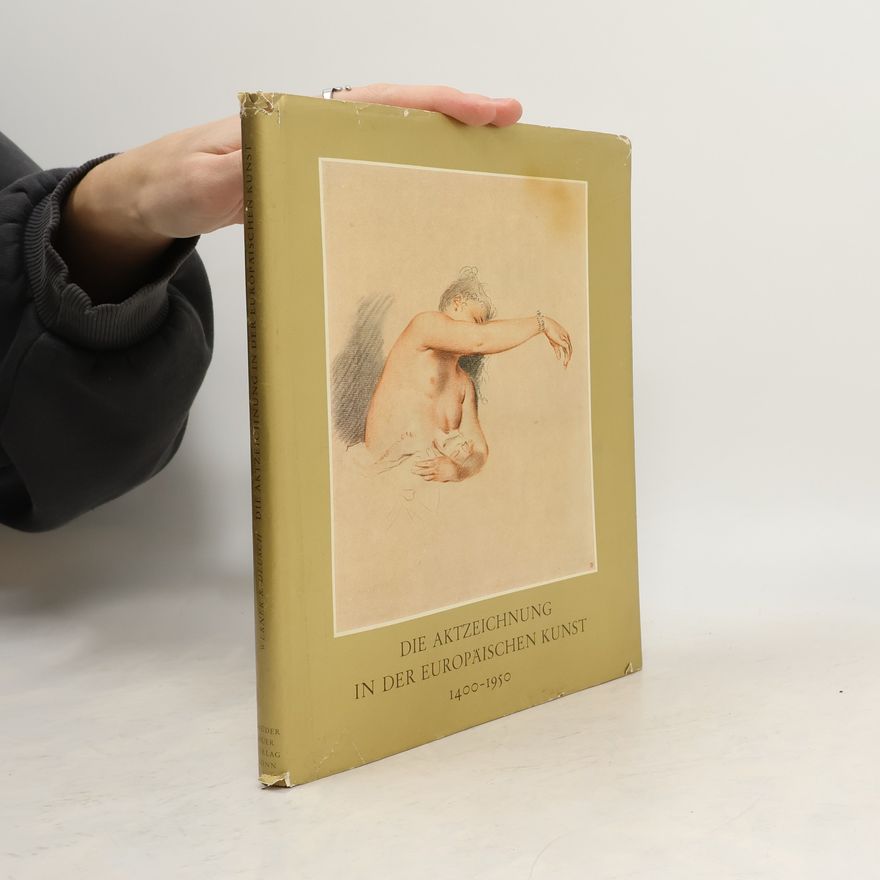 Werner R. Deusch Die Aktzeichnung in der europäischen Kunst