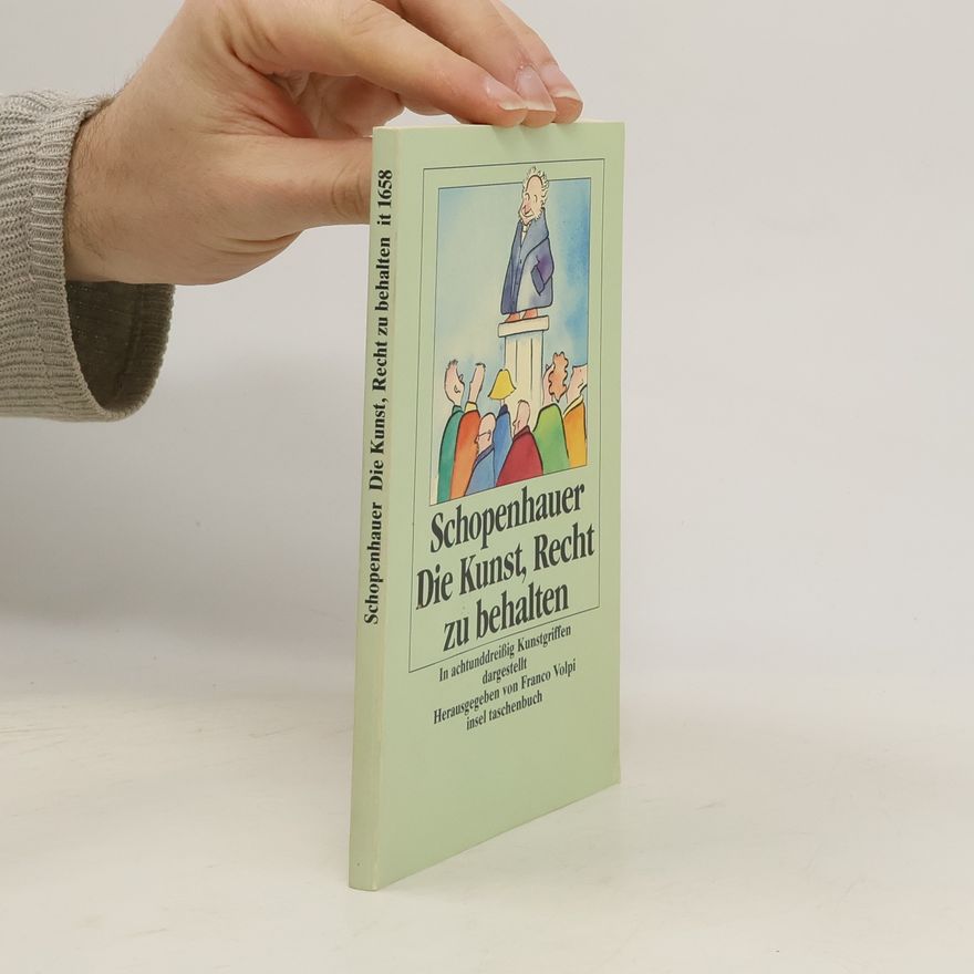 Arthur Schopenhauer Die Kunst, Recht zu behalten