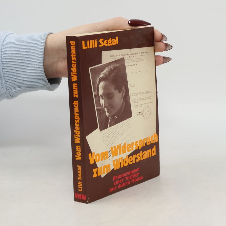 Lilli Segal Vom Widerspruch zum Widerstand