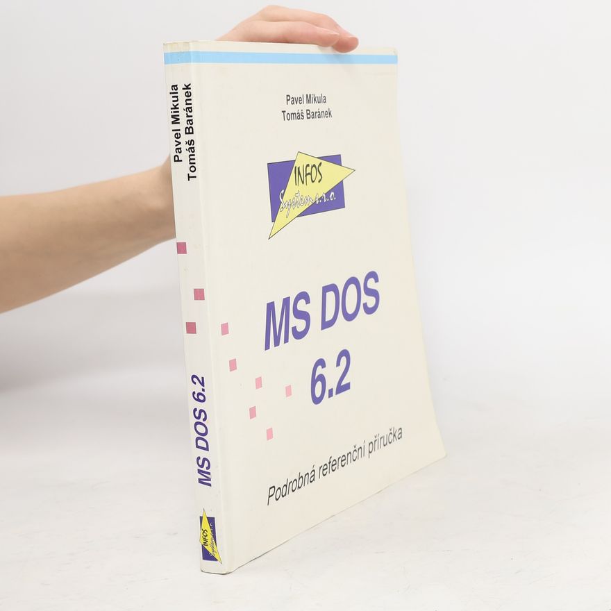 Pavel Mikula MS DOS 6.2. Podrobná referenční příručka