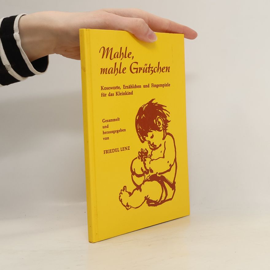 Friedel Lenz Mahle, mahle Grützchen.