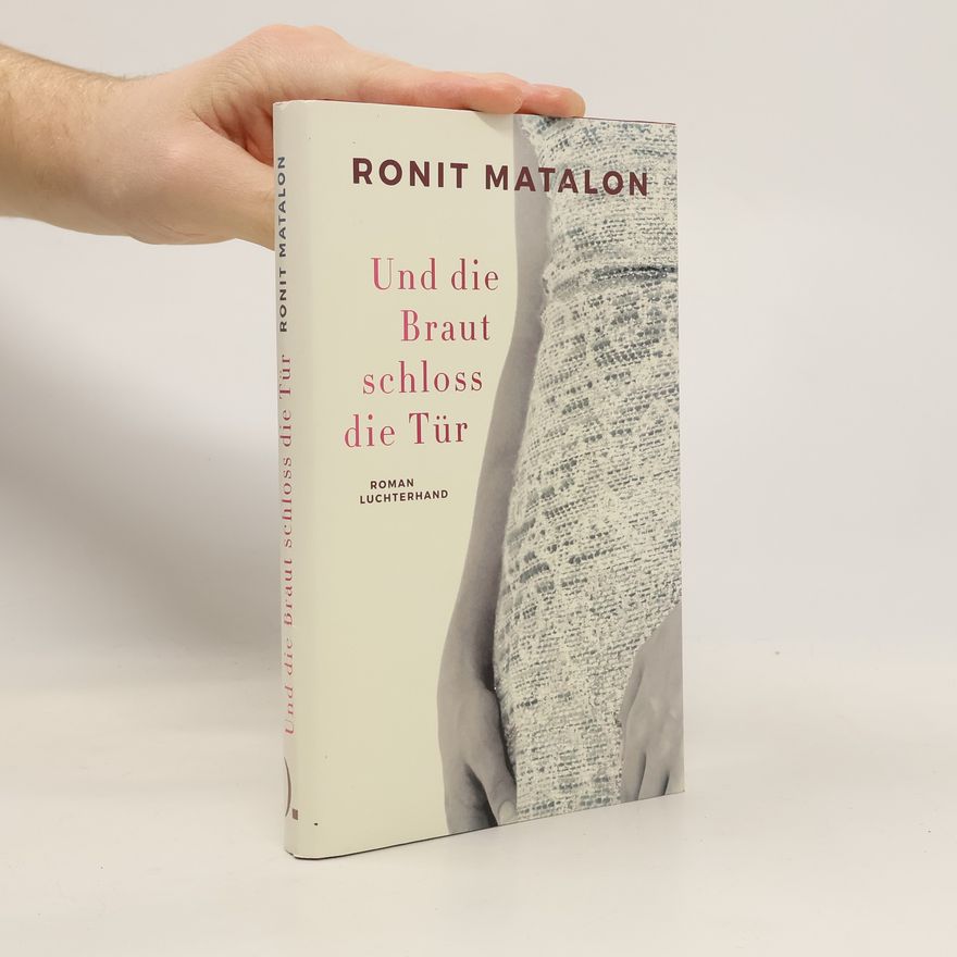 Ronit Matalon Und die Braut schloss die Tür