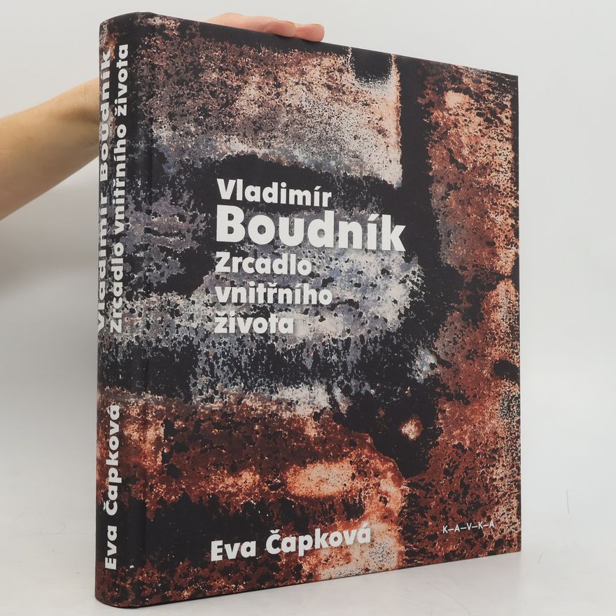 Eva Čapková Vladimír Boudník: Zrcadlo vnitřního života