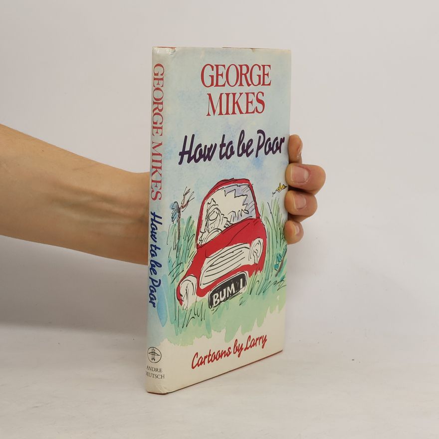 George Mikes How to Be Poor
