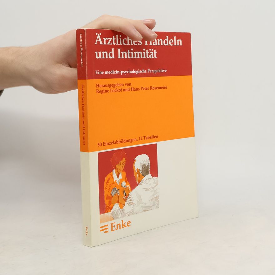 Regine Lockot Ärztliches Handeln und Intimität