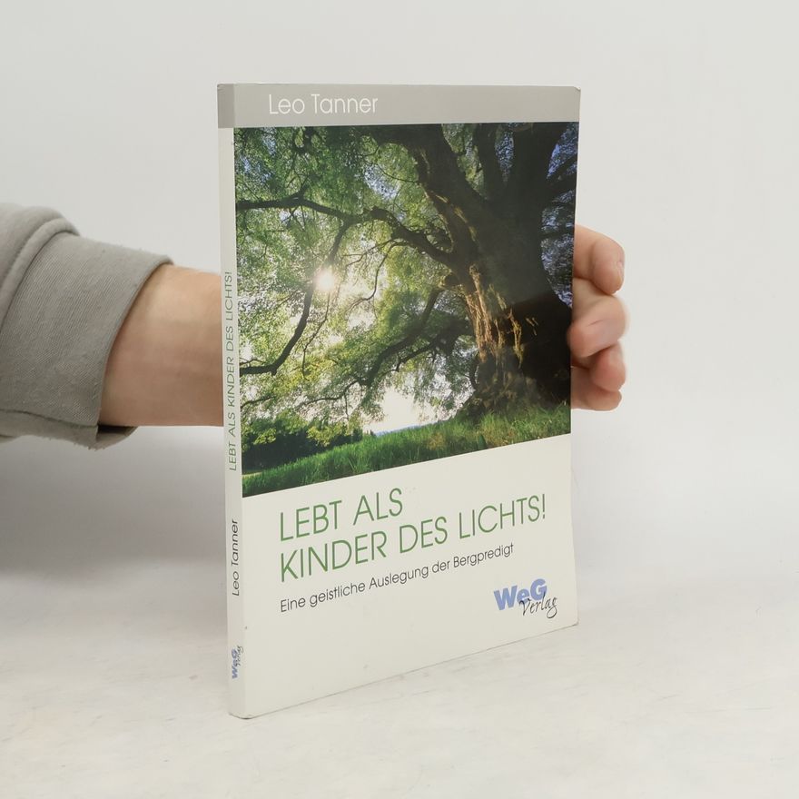 Leo Tanner Lebt als Kinder des Lichts!
