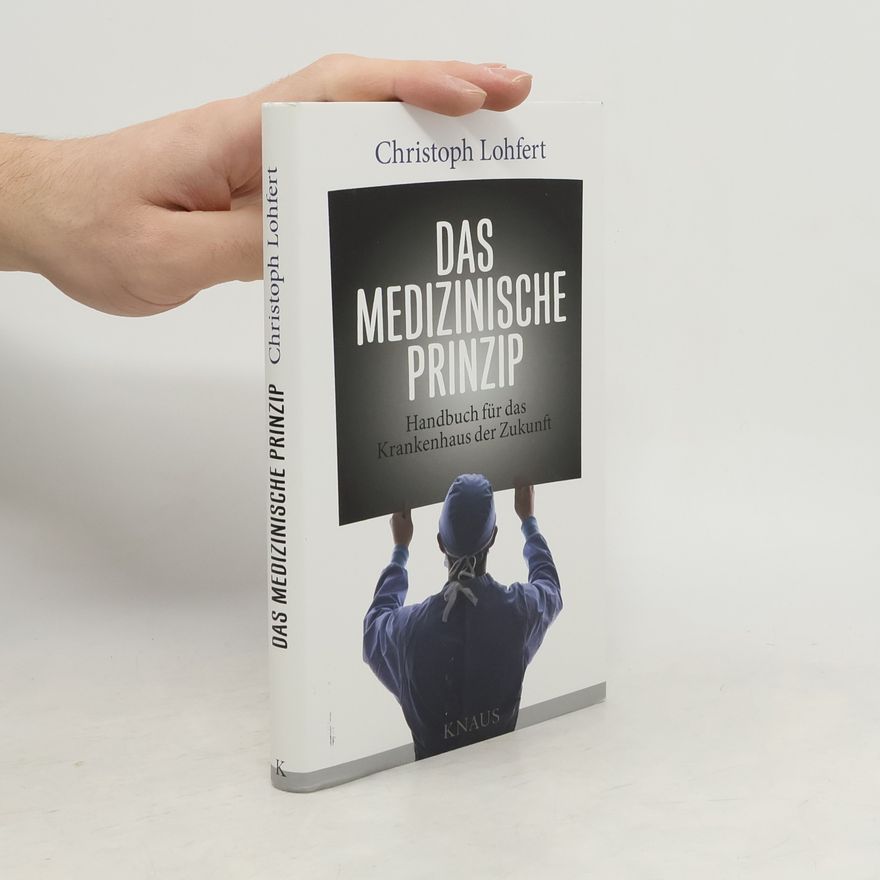 Christoph Lohfert Das medizinische Prinzip